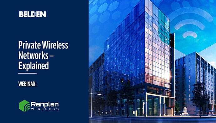 Webinar - Private Wireless Networks – Explained